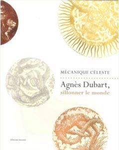 Agnès Dubart, sillonner le monde